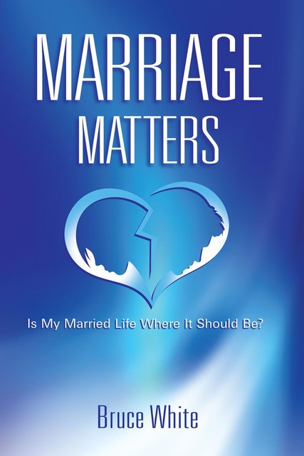 Marriage Matters, Bruce White