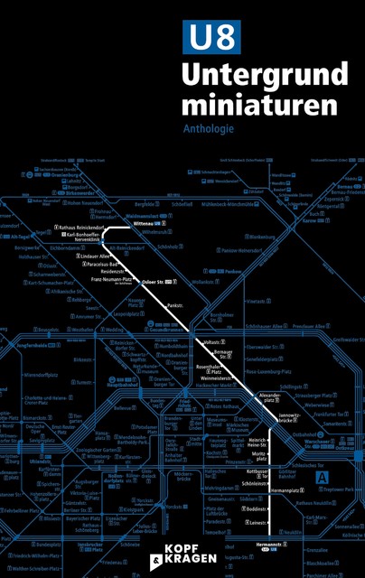 U8 Untergrundminiaturen, Klaus Daniel, Aidin Halimi, Poljak Wlassowetz, Arad Dabiri, Frauke Gerstenberg, Halina Mirja Jordan, Konstantin Helm, Marius Hulpe, Marlies Pahlenberg, Sebastian Kaep, Sebastian van Vugt, Sven Pfizenmaier, Veronique Homann