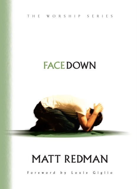 Facedown (The Worship Series), Matt Redman