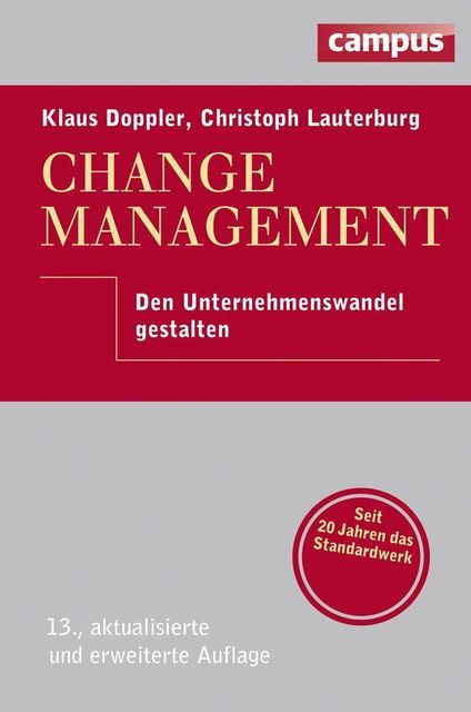 Change Management: Den Unternehmenswandel gestalten (German Edition), Klaus Doppler, Christoph Lauterburg