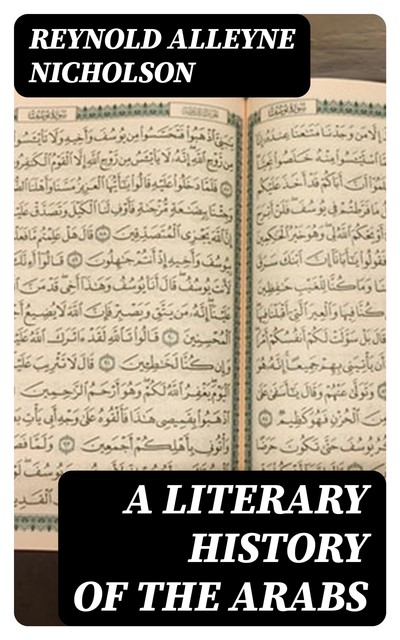 A Literary History of the Arabs, Reynold Nicholson
