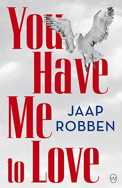 You Have Me to Love, Jaap Robben