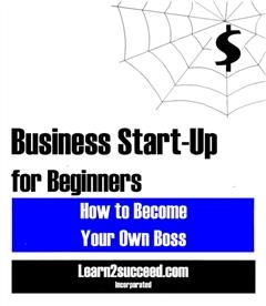 Business Start-Up for Beginners, Learn2succeed. com Incorporated