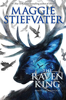 The Raven King (The Raven Cycle, Book 4), Maggie Stiefvater