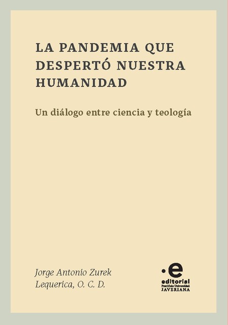 La pandemia que despertó nuestra humanidad, Jorge Antonio Zurek Lequerica O.C. D.