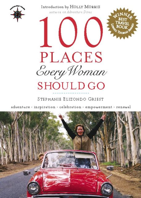 100 Places Every Woman Should Go, Stephanie Elizondo Griest