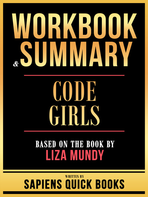 Workbook & Summary – Code Girls – Based On The Book By Liza Mundy, Sapiens Quick Books