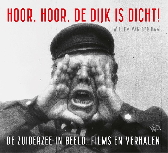 Hoor, hoor, de dijk is dicht, Willem van der Ham