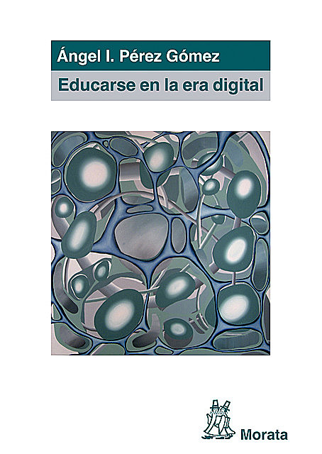 Educarse en la era digital, Ángel I. Pérez Gómez