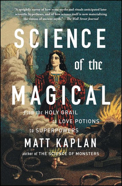 Science of the Magical, Matt Kaplan