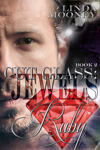 Cut Glass: Jewels – Ruby, Linda Mooney