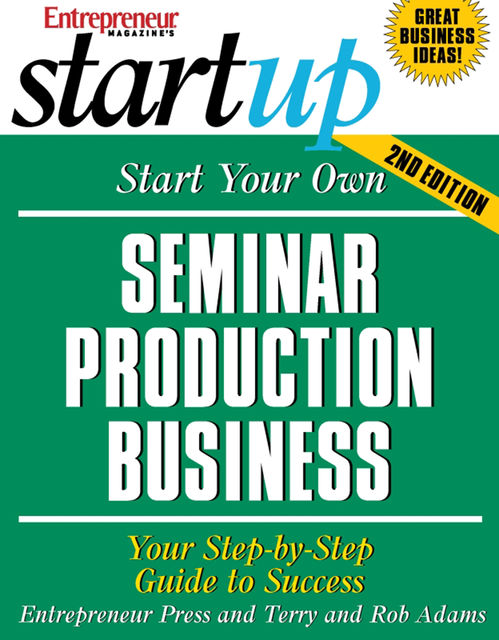 Start Your Own Seminar Production Business, Rob Adams, Entrepreneur Press, Terry Adams
