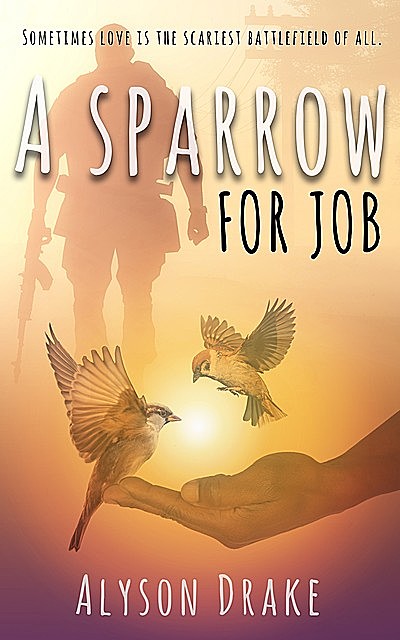A Sparrow for Job, Alyson Drake