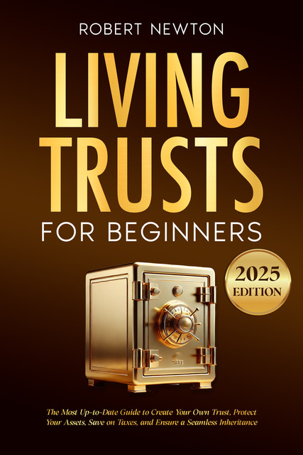 Living Trusts for Beginners, Robert Newton