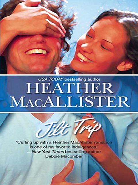 Jilt Trip, Heather MacAllister