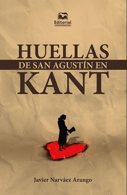 Huellas de San Agustín en Kant, Javier Narváez Arango