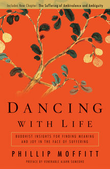 Dancing With Life, Phillip Moffitt
