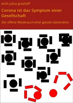Corona ist das Symptom einer Gesellschaft, erich julius grashoff