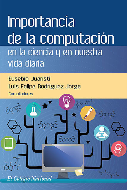 Importancia de la computación en la ciencia y en nuestra vida diaria, Eusebio Juaristi, Luis Felipe Rodríguez Jorge
