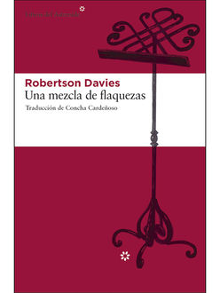 Una Mezcla De Flaquezas, Robertson Davies