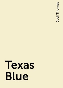 Texas Blue, Jodi Thomas