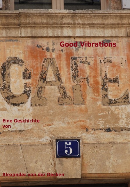 Good Vibrations, Alexander von der Decken