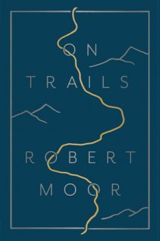 On Trails, Robert Moor