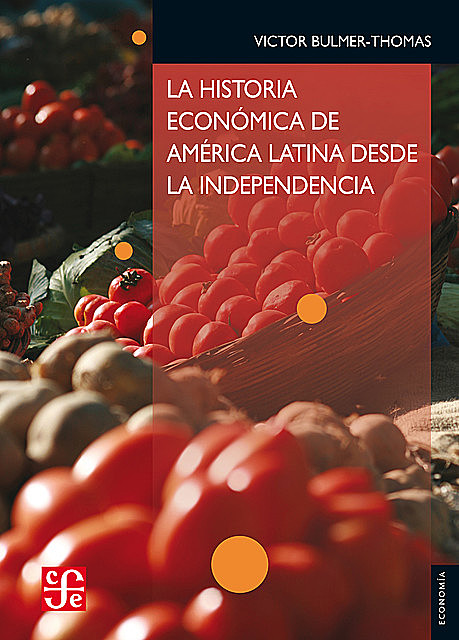 La historia económica de América Latina desde la Independencia, Mónica Utrilla de Neira, Victor Bulmer-Thomas