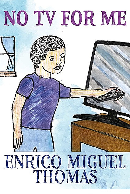 No TV for Me, Enrico Miguel Thomas