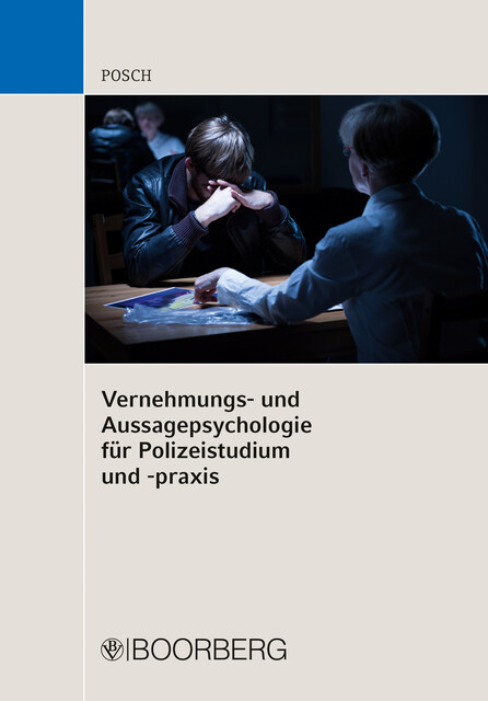 Vernehmungs- und Aussagepsychologie für Polizeistudium und -praxis, Lena Posch