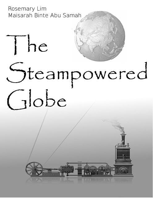 The Steampowered Globe, Maisarah Binte Abu Samah, Rosemary Lim