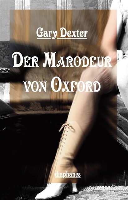 Der Marodeur von Oxford, Gary Dexter