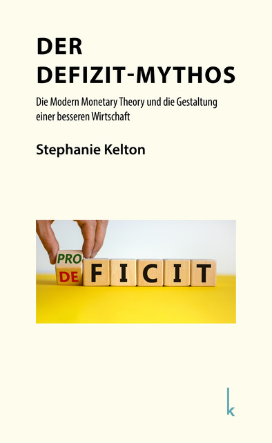 Der Defizit-Mythos, Stephanie Kelton