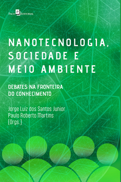 Nanotecnologia, sociedade e meio ambiente, Paulo Martins, Jorge Luiz Dos Santos Junior
