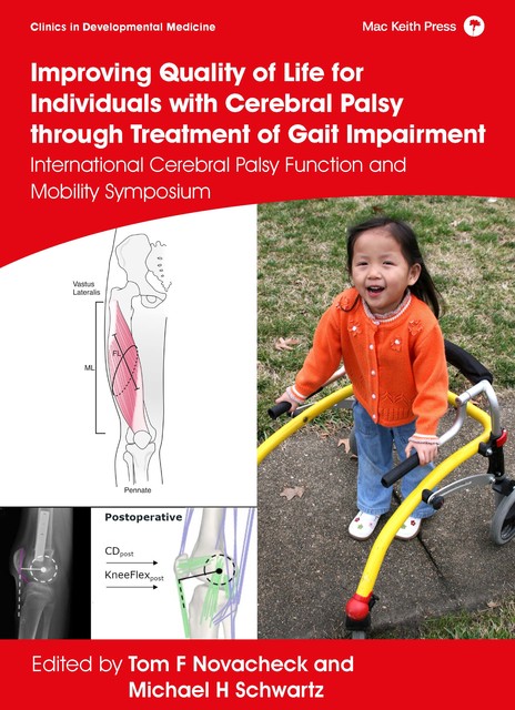 Improving Quality of Life for Individuals with Cerebral Palsy through treatment of Gait Impairment, Michael Schwartz, Tom F Novacheck