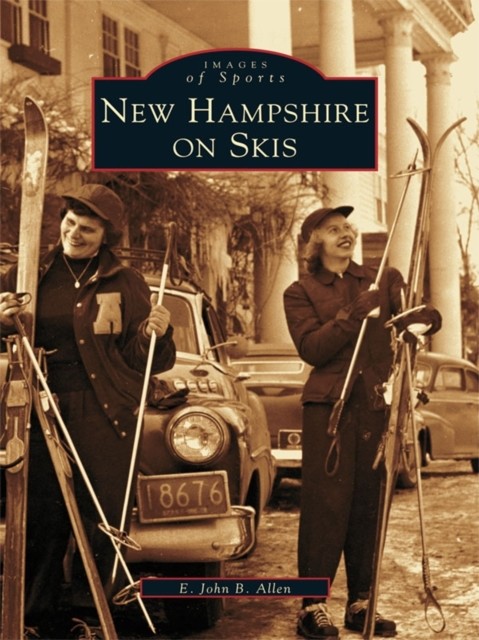 New Hampshire on Skis, E. John B. Allen