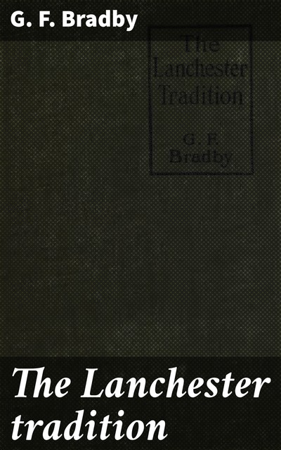 The Lanchester tradition, G.F. Bradby