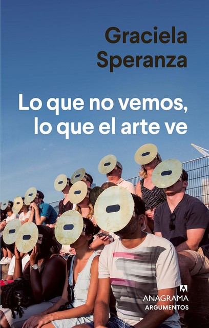 Lo que no vemos, lo que el arte ve, Graciela Speranza