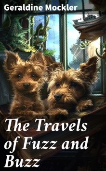 The Travels of Fuzz and Buzz, Geraldine Mockler