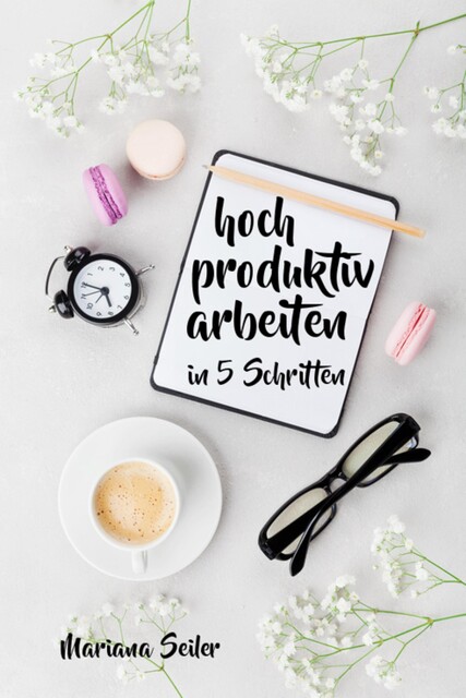 ZEITMANAGEMENT IM BERUF: Zeitmanagement lernen und den Job in halber Zeit einfach, entspannt und mit sehr gutem Ergebnis erledigen, J. Nahlerthal