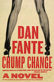 Chump Change, Dan Fante