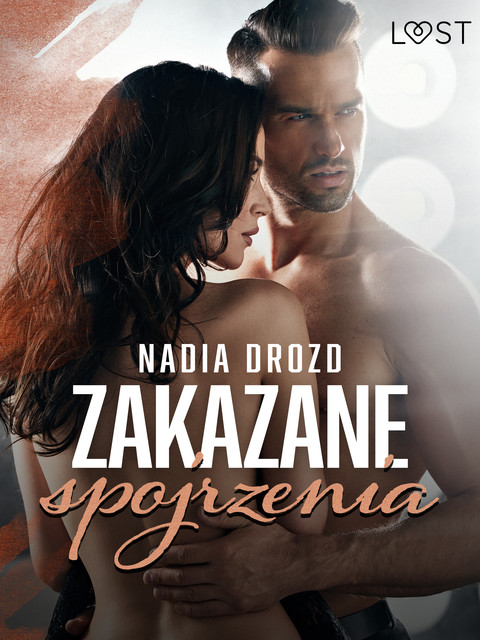 Zakazane spojrzenia – opowiadanie erotyczne, Nadia Drozd
