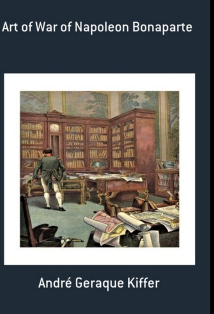Art Of War Of Napoleon Bonaparte, André Geraque Kiffer