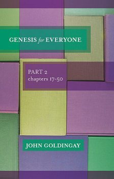 Genesis For Everyone, Part 2 chapter 17–50, John Goldingay