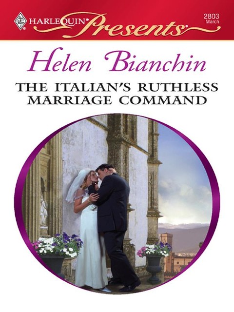 The Italian’s Ruthless Marriage Command, Helen Bianchin