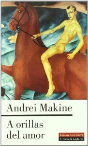 A Orillas Del Amor, Andreï Makine