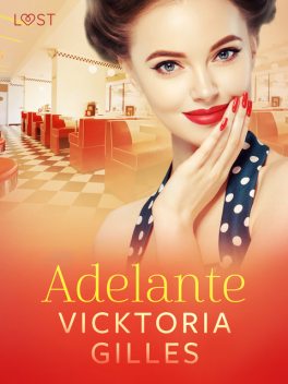 Adelante – una novela corta erótica, Vicktoria Gilles