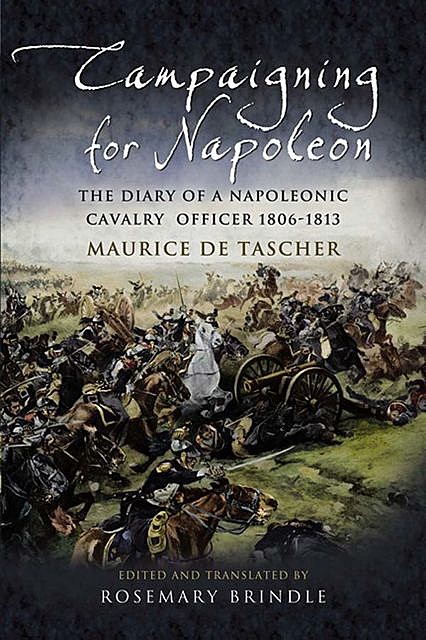 Campaigning for Napoleon, Maurice de Tascher