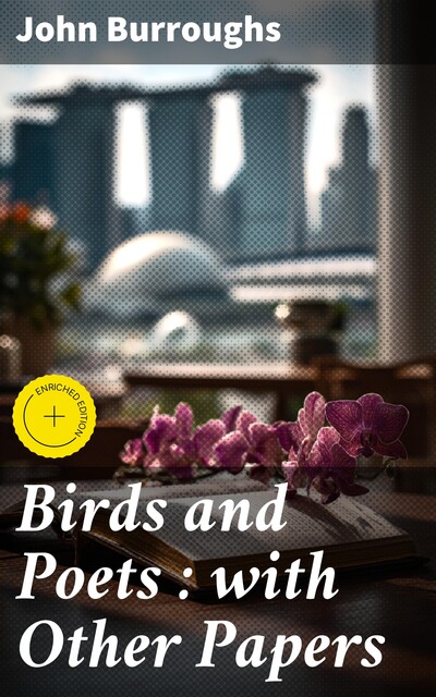 Birds and Poets : with Other Papers, John Burroughs