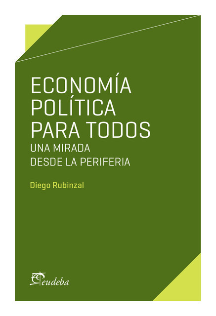 Economía política para todos, Diego Rubinzal